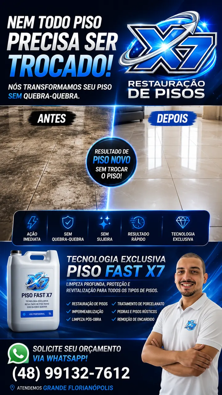 X7 Restauração de Pisos — Tecnologia exclusiva Piso Fast X7. Atendemos a Grande Florianópolis. WhatsApp (48) 99132-7612